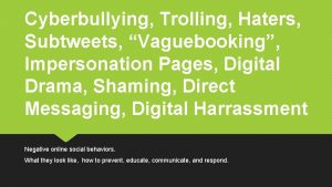 Cyberbullying Trolling Haters Subtweets Vaguebooking Impersonation Pages Digital