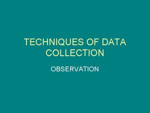 Observation techniques