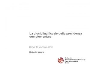 La disciplina fiscale della previdenza complementare Roma 18