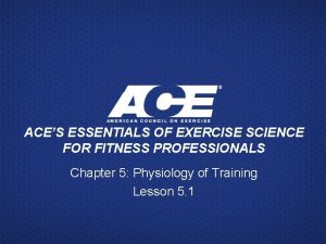 ACES ESSENTIALS OF EXERCISE SCIENCE FOR FITNESS PROFESSIONALS