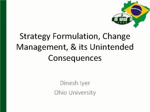 Strategy Formulation Change Management its Unintended Consequences Dinesh