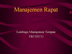 Manajemen Rapat Lembaga Manajemen Terapan TRUSTCO Tujuan Instruksional