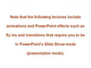 Note that the following lectures include animations and