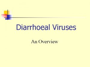 Diarrhoeal Viruses An Overview Viral Gastroenteritis n n