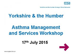 Yorkshire the Humber Asthma Management and Services Workshop