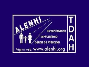 TRASTORNO por DFICIT de ATENCIN e HIPERACTIVIDAD Qu