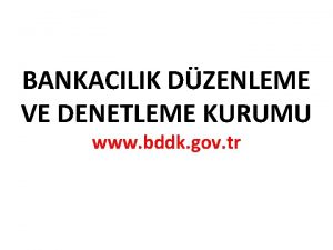 BANKACILIK DZENLEME VE DENETLEME KURUMU www bddk gov