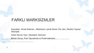 FARKLI MARKSZMLER Kaynaklar Ahmet Bekmen Marksizm iinde Birsen