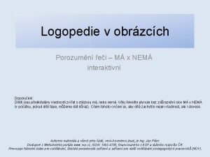 Logopedie v obrzcch Porozumn ei M x NEM