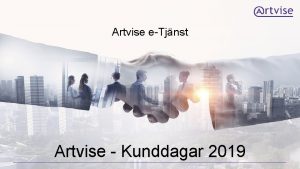 Artvise eTjnst Artvise Kunddagar 2019 Vad r Artvise