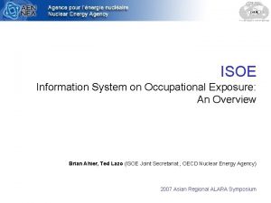 ISOE Information System on Occupational Exposure An Overview