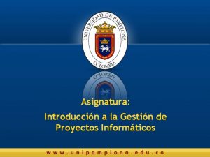 Asignatura Introduccin a la Gestin de Proyectos Informticos