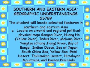 SOUTHERN AND EASTERN ASIA GEOGRAPHIC UNDERSTANDINGS SS 7