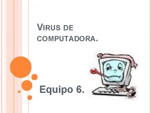 Tipos de virus en computadoras