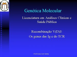 Gentica Molecular Licenciatura em Anlises Clnicas e Sade