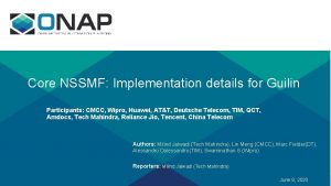 Core NSSMF Implementation details for Guilin Participants CMCC