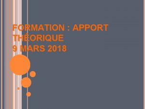 FORMATION APPORT THORIQUE 9 MARS 2018 QUELQUES RVISIONS