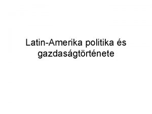 LatinAmerika politika s gazdasgtrtnete ltalnos bevezets LatinAmerika fogalma