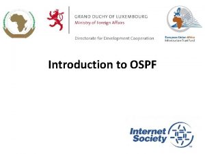 Introduction to OSPF 1 OSPF Open Shortest Path