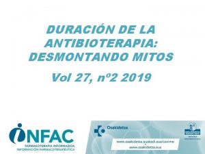 DURACIN DE LA ANTIBIOTERAPIA DESMONTANDO MITOS Vol 27