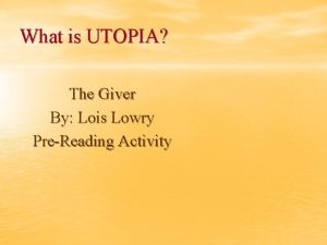 What is UTOPIA The Giver By Lois Lowry
