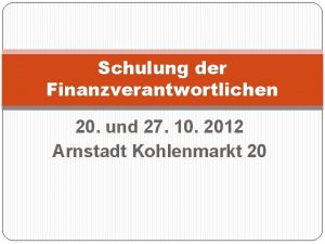 Schulung der Finanzverantwortlichen 20 und 27 10 2012