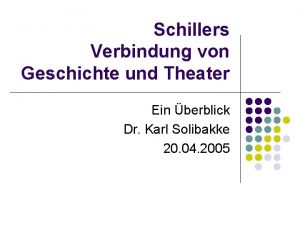 Schillers Verbindung von Geschichte und Theater Ein berblick