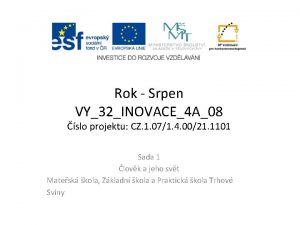 Rok Srpen VY32INOVACE4 A08 slo projektu CZ 1