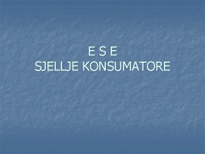 ESE SJELLJE KONSUMATORE n n 1 fare do