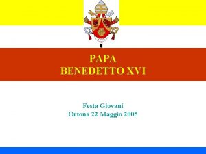 PAPA BENEDETTO XVI Festa Giovani Ortona 22 Maggio