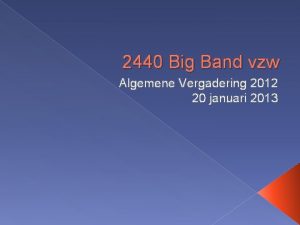 2440 Big Band vzw Algemene Vergadering 2012 20