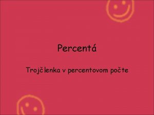 Percent Trojlenka v percentovom pote Opakovanie V lohch