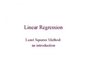 Linear Regression Least Squares Method an introduction We Linear Regression Least Squares Method an introduction We