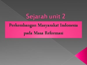 Sejarah unit 2 Perkembangan Masyarakat Indonesia pada Masa
