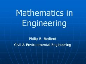 Mathematics in Engineering Philip B Bedient Civil Environmental