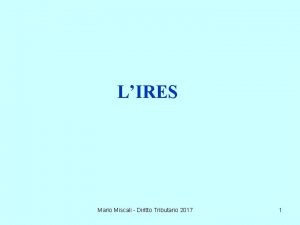 LIRES Mario Miscali Diritto Tributario 2017 1 IRES