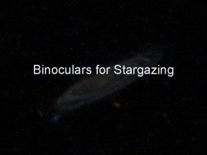 Binoculars for Stargazing Why binoculars Cost From as