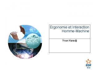 Ergonomie et Interaction HommeMachine Yvon Haradji Une question