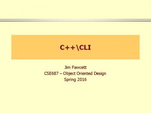 CCLI Jim Fawcett CSE 687 Object Oriented Design