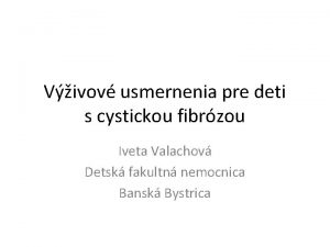 Vivov usmernenia pre deti s cystickou fibrzou Iveta