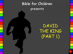 Bible for Children presents DAVID THE KING PART