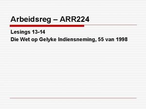 Arbeidsreg ARR 224 Lesings 13 14 Die Wet