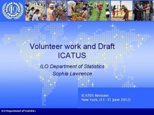 Volunteer work and Draft ICATUS ILO Department of