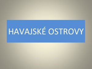 HAVAJSK OSTROVY Nzev koly Zkladn kola a matesk