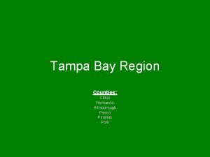 Tampa Bay Region Counties Citrus Hernando Hillsborough Pasco