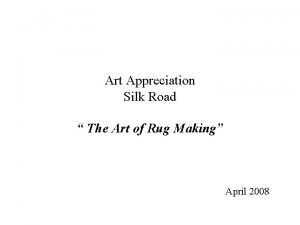 Art Appreciation Silk Road The Art of Rug