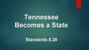 Tennessee Becomes a State Standards 8 28 Long