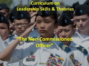 Curriculum on Leadership Skills Theories The NonCommissioned Officer