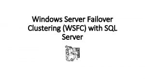 Windows Server Failover Clustering WSFC with SQL Server