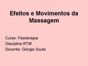 Efeitos e Movimentos da Massagem Curso Fisioterapia Disciplina